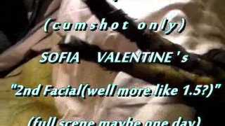 B.B.B.preview: Sofia Valentine's "2nd Facial(or is it 1.5?)"(cum only) WMV