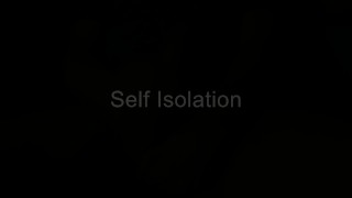 Self Isolation, Self Satisfaction - Solo Male Orgasms