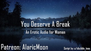 You Deserve A Break [Erotic Audio for Women]