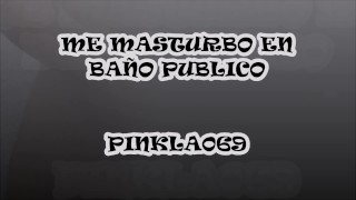 ME MASTURBO EN BAÑO PUBLICO