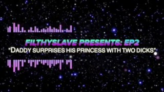 SEXY DEEP ASMR DADDY SURPRISES HIS PRINCESS w TWO DICKS - DM MY IG: @creampieslavery
