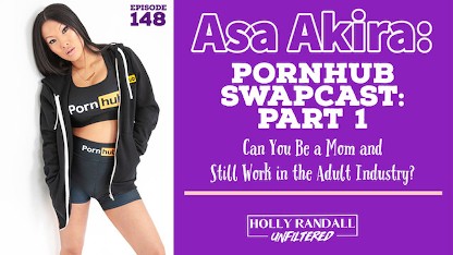 Asa Akira：Pornhub Swapcast 第 1 部分