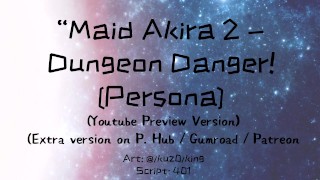 [Slutty Dom Me ASMR] Maid Akira 2 - Dungeon Danger!