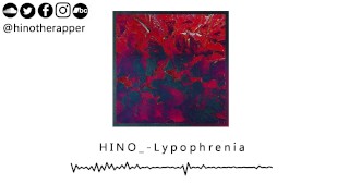 HINO_ - Lypophrenia (Official Audio Stream) [Link in Bio]