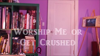 Quickie: Worship Me or Get Crushed