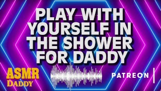 Daddy Watches You With Your Pussy in the Shower Instructions - Audio 