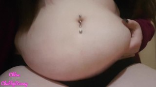 FIRST TIME PLAYING WITH MY CHUBBY BELLY