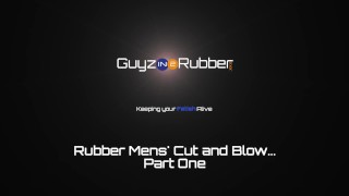 RUBBER MENS' CUT AND BLOW PART ONE