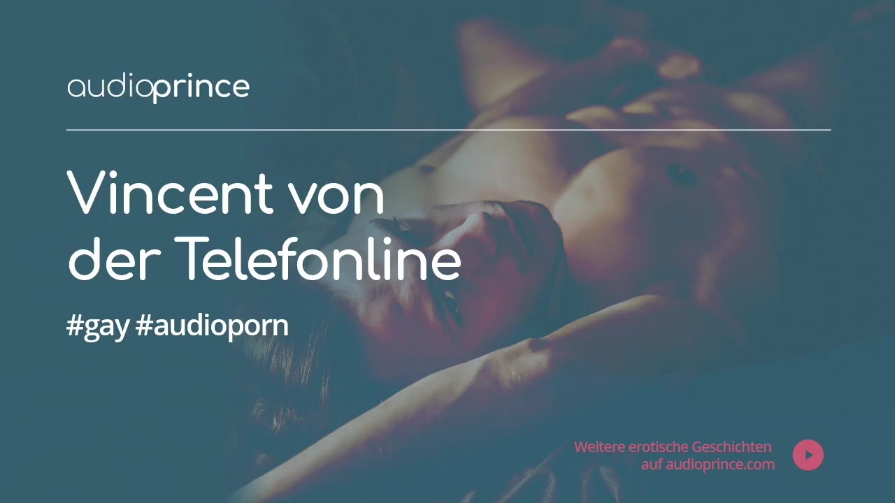 Vincent von der Telefonline - Schwule Audio Sexgeschichten - Telefonsex  (Folge 1)