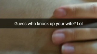 You still don't know that your wife get pregnant from my creampies [Cuckold, Snapchat]