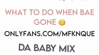 What To Do When Bae Gone // MfknQue