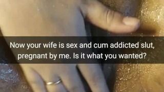 My wife now is pregnant cumslut addicted to cum [Cuckold. Snapchat]