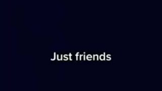 Just Friends POV Tik Tok