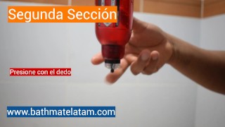 MIRA COMO EMPLEO EL BATHMATE HYDRO - PASO A PASO - FÁCIL