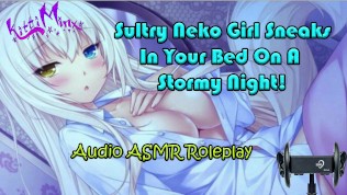 ASMR - Sultry Neko Cat Girl Sneaks In Your Bed On A Stormy Night! What Do You Do? Audio Roleplay