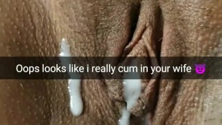 Sorry i impregnate your wife now [Cuckold. Snapchat]