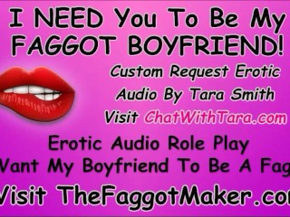 I Need You To Be My Faggot BF! Bisexual Encouragement Tara Smith Sissy Humiliation Tease CEI