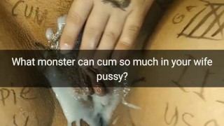 Monster huge creampie deep in your wife unprotected pussy! [Cuckold. Snapchat]