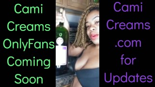 NEW Cami Creams OnlyFans Coming Soon - Ebony Black Girl BBW Big Lips Kitchen Wine Drinker Talking