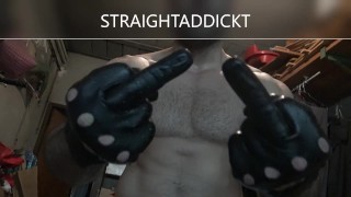 Your straight master putting on his leather gloves to tell you to fuck off.