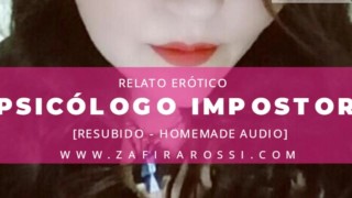 PSICÓLOGO IMPOSTOR | RELATO ERÓTICO | VOZ ARGENTINA