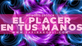 ¡Estreno! JOI MIX HlPNOSlS EROTICA [EL PLACER EN TUS MANOS] PLACER, RELAX & ASMR | ARGENTINA