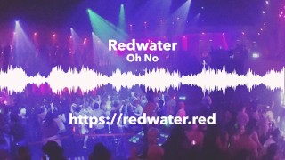Oh No by Redwater