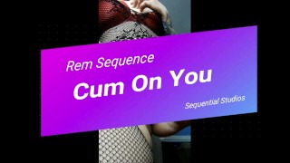FREE PREVIEW - Cum On You - Rem Sequence
