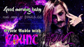 Good Morning Baby, Erotic Audio with Count Howl - ASMR