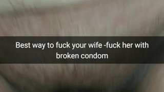 The best way to fuck fertile cheating wife - fuck her with a broken condom! [Cuckold.Snapchat]