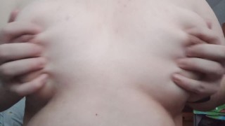 Playing with my tits