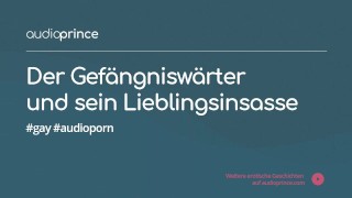 Sadistischer Gefängniswärter und sein Lieblingsinsasse (Erotik Audio Hörgeschichte)