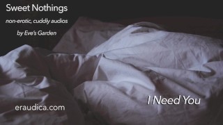 Sweet Nothings 6 - I Need You (Intimate, gender netural, cuddly, SFW audio by Eve's Garden)