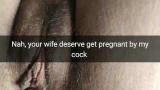 Fuck the condom! I will creampie your wife pussy and she will get pregnant [Cuckold Snapchat]