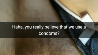 Did you really thing she use condom? Real cheating wives never use a condoms! [Cuckold. Snapchat]