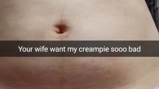 Your cheating wife is ready for huge impregnation creampie in her pussy! [Cuckold. Snapchat]