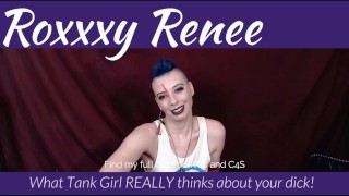 What Tank Girl REALLY thinks about your dick!