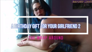Peek @ A Bday Gift for your GF 2: The Wrap Around