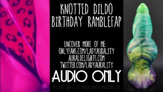 Knotted Monster Cock Dildo Ramblefap - Lady Aurality - Wet Pussy Fucking ASMR Audio Only