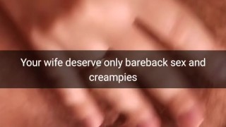 Cheating wife deserve creampies and get pregnant! - Cuckold snapchat captions