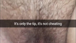 Its just a tip of his cock head! It's not cheating! - Cuckold Snapchat