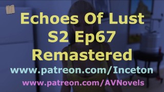 Echoes Of Lust S2 Ep67 (Remastered)