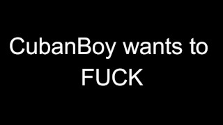 Cuban Boy WANTS TO FUCK