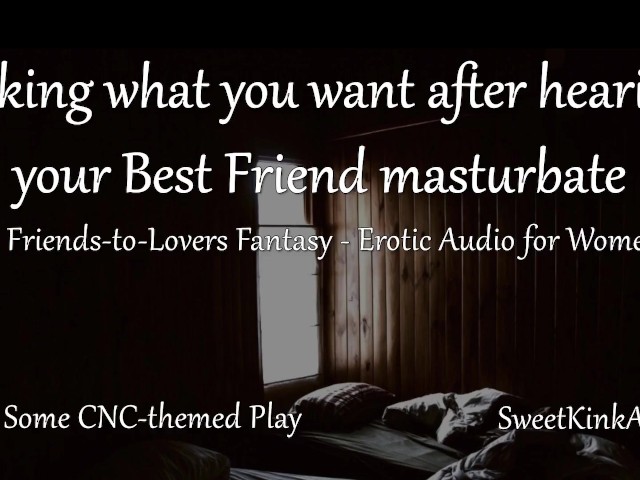 Best Friends Masturbate - m4f] Taking What You Want After Hearing Your Best Friend Masturbate - a  Friends to Lovers Fantasy - Free Porn Videos - YouPorn