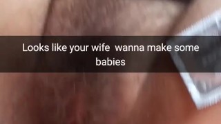 Make a baby with your cheating wife! She let me cum inside! - Cuckold Snapchat Captions