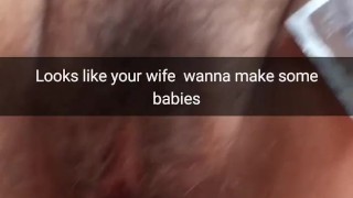 Make a baby with your cheating wife! She let me cum inside! - Cuckold Snapchat Captions