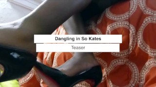 amaninheels | Dangling in So Kates (Teaser)