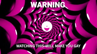 Mesmerizing you to go Gay WHILE YOU RUB YOUR WET SISSY CLITTY