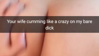 Your cheating wife moaning on my bare cock like cheap slut! -Cuckold Snapchat Captions