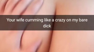 Your cheating wife moaning on my bare cock like cheap slut! -Cuckold Snapchat Captions